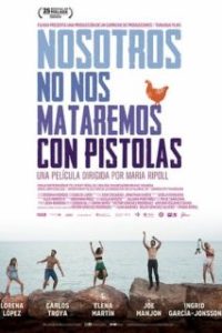 Nosotros no nos mataremos con pistolas [Spanish]